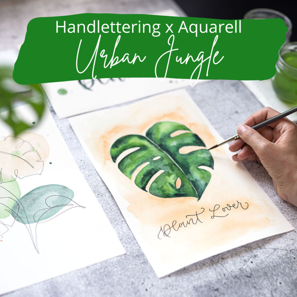 Handlettering Aquarell Workshop Urban Jungle