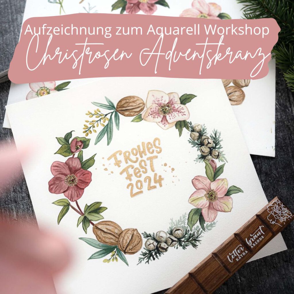 Aufzeichnung Watercolor Kränze Letterbraut Christrosen Adventskranz Aquarell Workshop