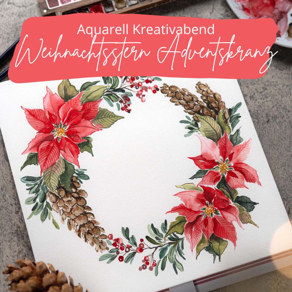 Aquarell Watercolor Kreativabend Weihnachtsstern Adventskranz